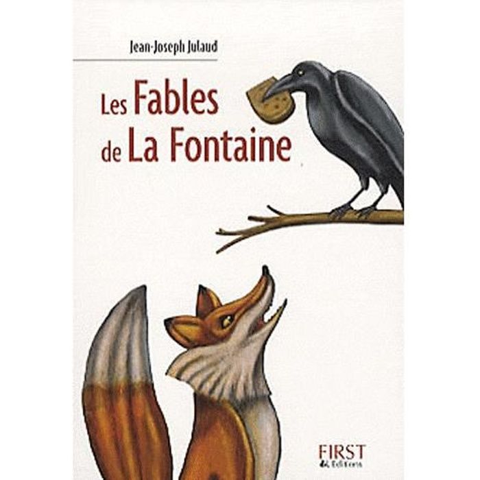 Le petit livre des Fables de La Fontaine Achat / Vente livre JeanJoseph Julaud Editions First Le petit livre des Fables de La Fontaine Achat / Vente livre JeanJoseph Julaud Editions First