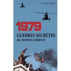 ENTREPRISE / ECONOMIE / DROIT 1979, guerres secrètes au Moyen-Orient
