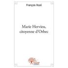 LITTERATURE - ROMANS Marie hervieu, citoyenne d'orbec