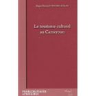 TOURISMES / VOYAGES Le tourisme culturel au Cameroun