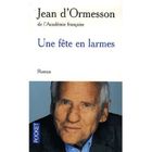LITTERATURE - ROMANS Une fête en larmes
