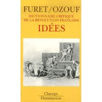  DICTIONNAIRE DE LA REVOLUTION FRANCAISE T.4 ; IDEES