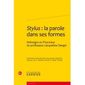 SCIENCES - TECH - MEDECINE STYLUS : LA PAROLE DANS LES FORMES, MELANGE EN L'HONNEUR DU PROFESSEUR JACQUELINE DANGEL