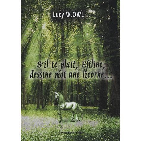 S'il te plaît, Efiline, dessine-moi une licorne... - Achat