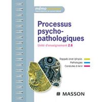 SCIENCES / TECH / MEDECINE PROCESSUS PSYCHOPATHOLOGIQUES ; UNITE D'ENSEIGNEME