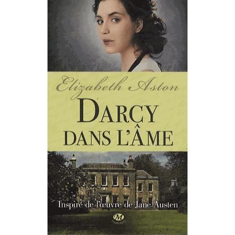 Darcy dans l'ame - Elizabeth Aston