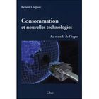 SCIENCES / TECH / MEDECINE Consommation et nouvelles technologies ; au mon...