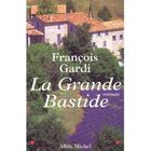 LITTERATURE - ROMANS La grande bastide