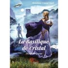  LA BASILIQUE DE CRISTAL