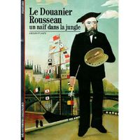  LE DOUANIER ROUSSEAU UN NAIF DANS LA JUNGLE