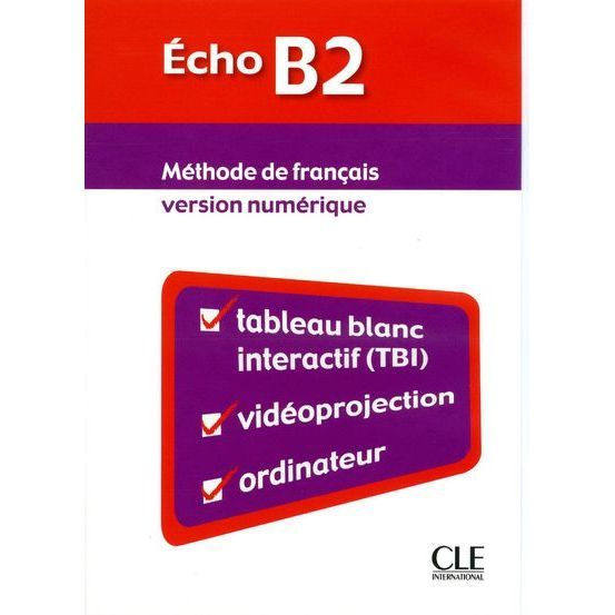 ECHO B2 ; METHODE DE FRANCAIS VERSION NUMERIQUE - Achat / Vente Livre ...