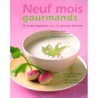SANTE / FAMILLE / VIE PRATIQUE Neuf mois gourmands ; 70 recettes equilibrees p...