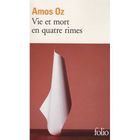  VIE ET MORT EN QUATRE RIMES
