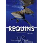 NATURE / ANIMAUX REQUINS ; LES ROIS DES MERS