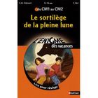 SCOLAIRE - ETUDIANT Le sortilège de la pleine lune ; du CM1 au CM2