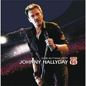 VARIETE FRANCAISE JOHNNY HALLYDAY – Tour 66 Stade De France 2009