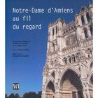 ART / CINEMA / MUSIQUE Notre-dame d'Amiens au fil du regard