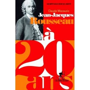 SCIENCES HUMAINES Jean-Jacques Rousseau à 20 ans