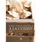 GASTRONOMIE / VINS Initiation à la cuisine des champignons