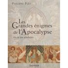 RELIGION / ESOTHERISME Les grandes énigmes de l'Apocalypse ; la clé de...