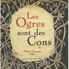  LES OGRES SONT DES CONS