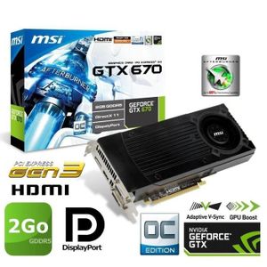 MSI GTX670 2Go GDDR5 OC