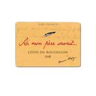 VIN ROUGE "Si Mon Père Savait" Côtes du Roussillon 2008