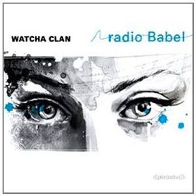 WATCHA CLAN - Radio Babel