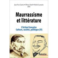LIVRE SCIENCES PO L'Action française, culture, société, politique LIVRE SCIENCES PO L'Action française, culture, société, politique