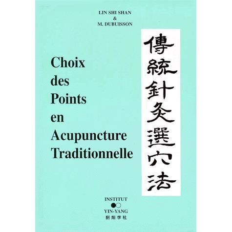 Choix des points en acupuncture traditionnelle   Achat / Vente livre