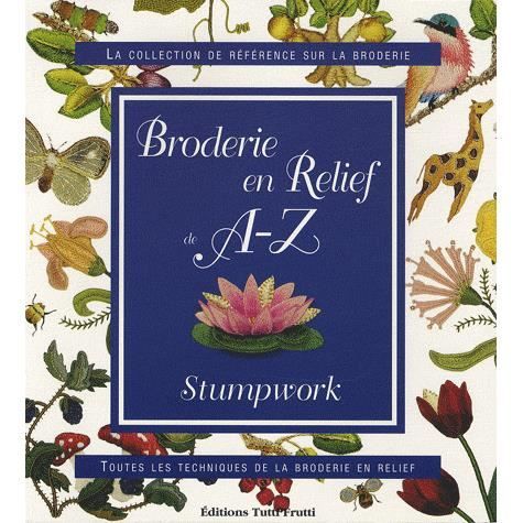 Broderie en relief ; stumpwork   Achat / Vente livre Collectif pas