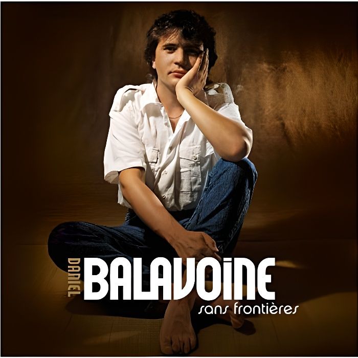 DANIEL BALAVOINE   Best Of Sans Frontières (2CD)   Achat CD VARIETE