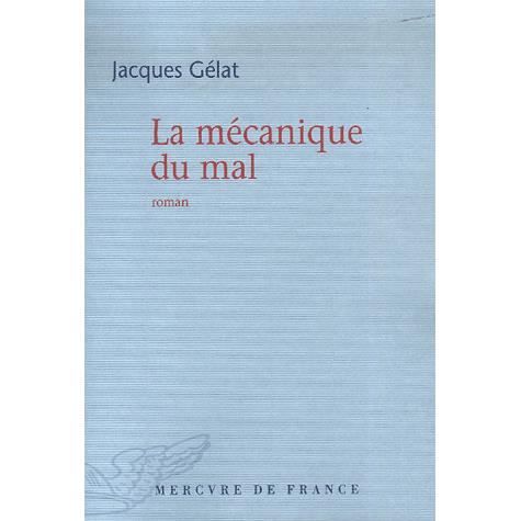 De Jacques Gélat paru le 29 mars 2007 aux éditions MERCURE DE FRANCE