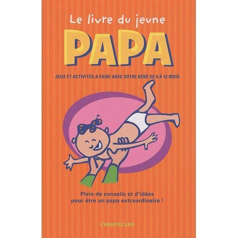 LE LIVRE DU JEUNE PAPA   Achat / Vente livre Collectif pas cher