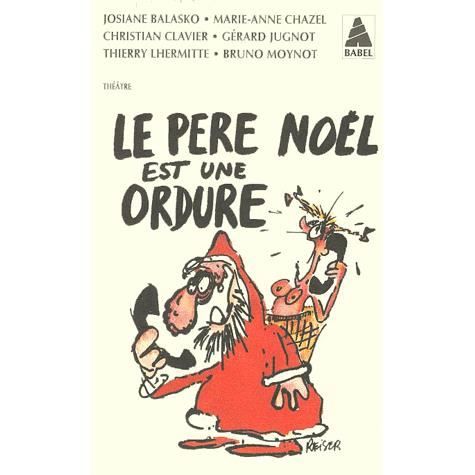 Le pere noel est une ordure   Achat / Vente livre Josiane Balasko pas