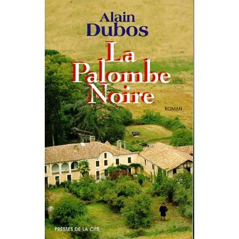 La palombe noire   Achat / Vente livre Alexandre Dubois pas cher