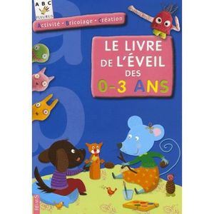 couverture de : Le livre de l'&eacute;veil des 0-3 ans