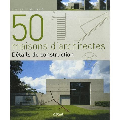 50 maisons darchitectes ; détails de construction   Achat / Vente