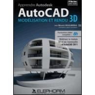 Apprendre AutoCAD 2011 - Module 3D - 1 poste