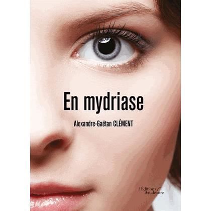 En mydriase Achat / Vente livre AlexandreGaëtan Clément Editions