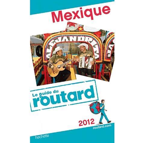 GUIDE DU ROUTARD; Mexique (édition 2012)   Achat / Vente livre