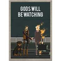 Gods Will Be Watching