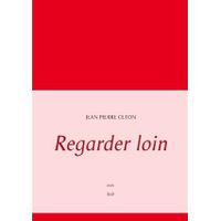 LITTÉRATURE FRANCAISE Regarder loin LITTÉRATURE FRANCAISE Regarder loin