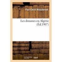 LITTÉRATURE FRANCAISE Les douanes en Algérie LITTÉRATURE FRANCAISE Les douanes en Algérie