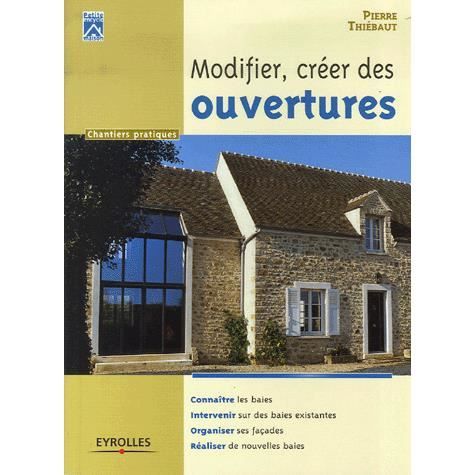 Modifier, créer des ouvertures   Achat / Vente livre Pierre