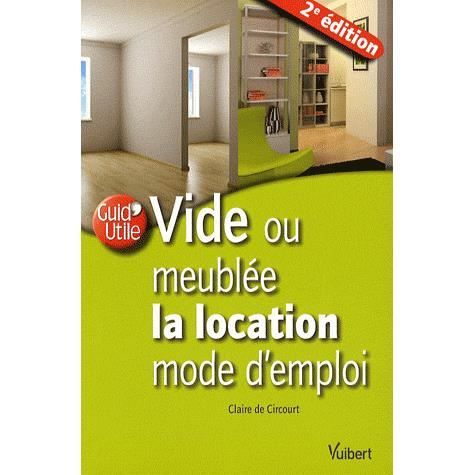 Vide ou meublée ; la location ; mode demploi (  Achat / Vente