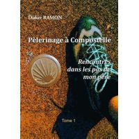 LITTÉRATURE FRANCAISE Pèlerinage à Compostelle LITTÉRATURE FRANCAISE Pèlerinage à Compostelle