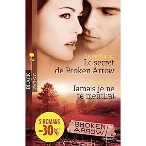 ROMANS SENTIMENTAUX Le Secret De Broken Arrow Jamais Je Ne Te Mentir ROMANS SENTIMENTAUX Le Secret De Broken Arrow Jamais Je Ne Te Mentir