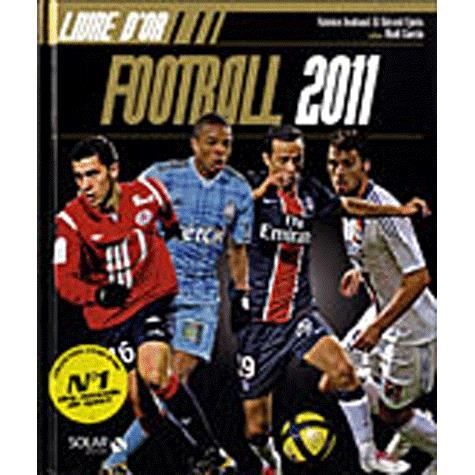 Livre dor ; football 2011   Achat / Vente livre Fabrice Jouhaud