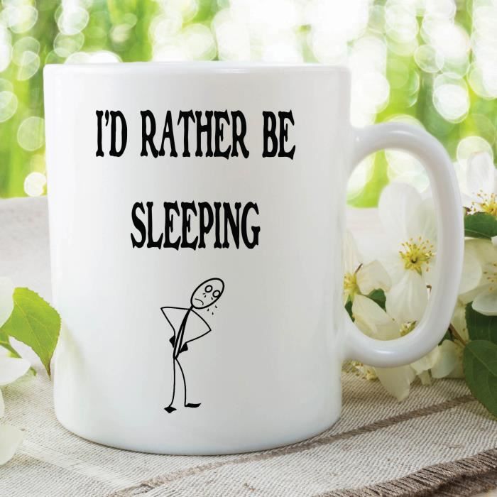 Humour Drôle Nouveauté Tasse Je Serais Plutôt Dormir Tasse